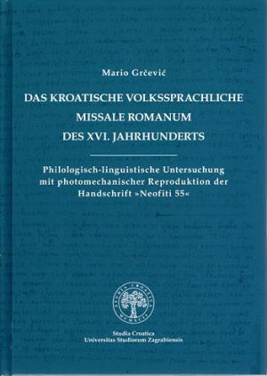 Das Kroatische volkssprachliche Missale Romanum des 16. Jahrhunderts