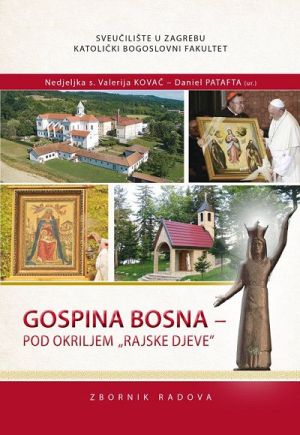 Gospina Bosna - pod okriljem "Rajske Djeve"