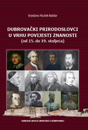 Dubrovački prirodoslovci u vrhu povijesti znanosti