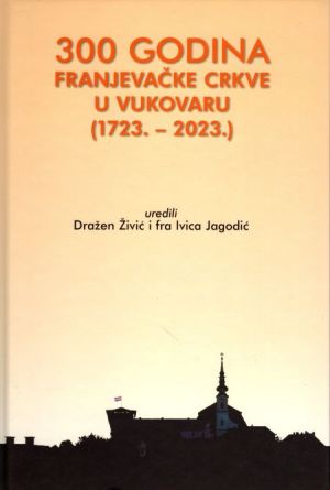 300 godina franjevačke crkve u Vukovaru (1723. 2023.)