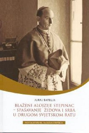 Blaženi Alojzije Stepinac - spašavanje Židova i Srba u Drugom svjetskom ratu
