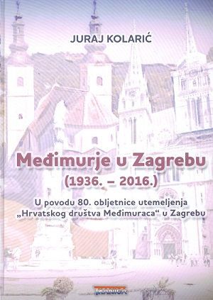 Međimurje u Zagrebu : (1936.- 2016.)
