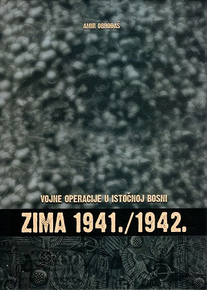 Vojne operacije u istočnoj Bosni : zima 1941./1942.