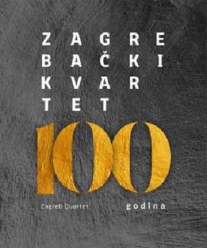 Zagrebački kvartet: 100 godina = Zagreb Quartet