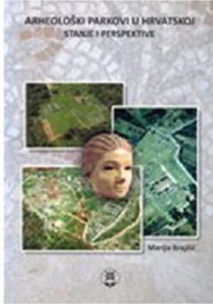 Arheološki parkovi u Hrvatskoj: stanje i perspektive