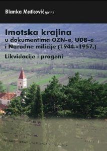 Imotska krajina u dokumentima OZN-e, UDB-e i Narodne milicije (1944.-1957.)