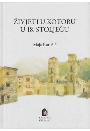 Živjeti u Kotoru u 18. stoljeću