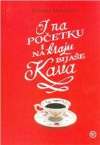 I na početku i na kraju bijaše kava