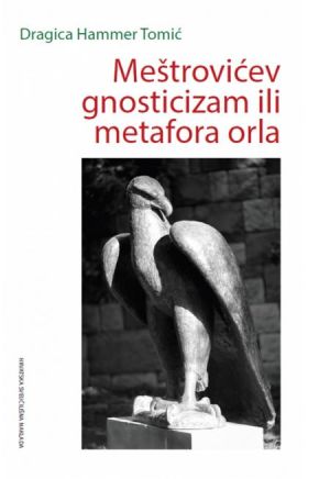 Meštrovićev gnosticizam ili metafora orla