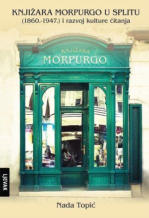 Knjižara Morpurgo u Splitu (1860. - 1947.) i razvoj kulture čitanja