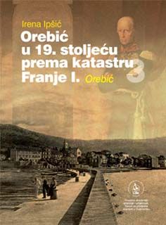 Orebić u 19. stoljeću prema katastru Franje I. - Vol.3