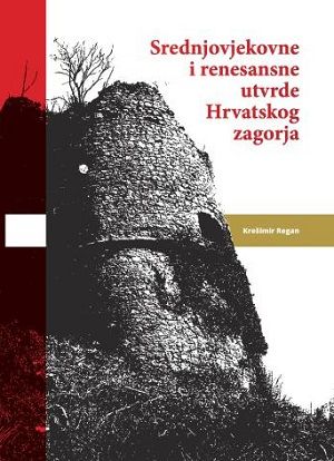 Srednjovjekovne i renesansne utvrde Hrvatskog zagorja