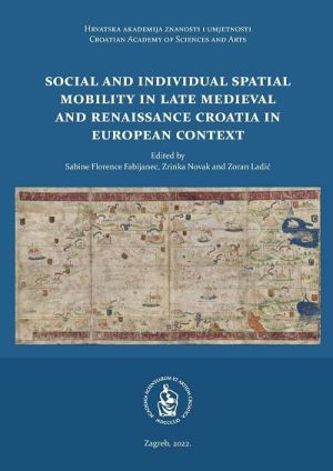 Social and individual spatial mobility in late medieval and renaissance Croatia in European context