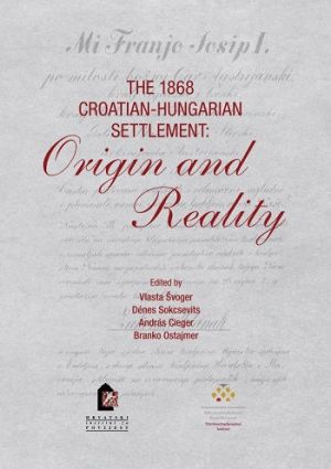 The 1868 Croatian - Hungarian Settlement