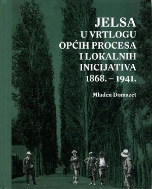 Jelsa u vrtlogu općih procesa i lokalnih inicijativa 1868.-1941.