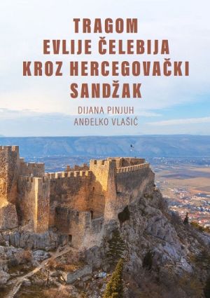 Tragom Evlije Čelebija kroz Hercegovački sandžak