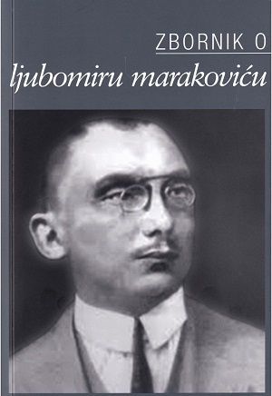 Zbornik o Ljubomiru Marakoviću