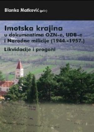 Imotska krajina u dokumentima OZN-e, UDB-e i Narodne milicije (1944.-1957.)