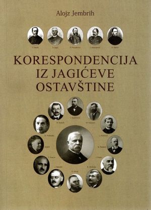 Korespondencija iz Jagićeve ostavštine pohranjene u Nacionalnoj i sveučilišnoj knjižnici u Zagrebu