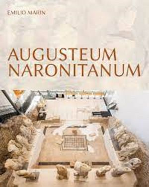 Augusteum Naronitanum : od carskog svetišta do muzeja = from an imperial shrine to a museum