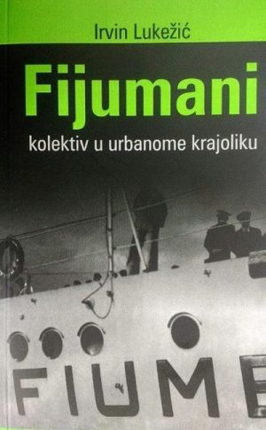 Fijumani : kolektiv u urbanome krajoliku