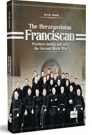 The Herzegovinian franciscan province during and after the Second World War