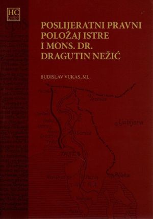 Poslijeratni pravni položaj Istre i mons. dr. Dragutin Nežić