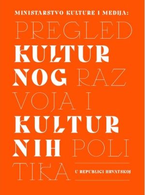 Pregled kulturnog razvoja i kulturnih politika u Republici Hrvatskoj