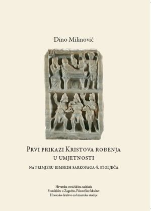 Prvi prikazi Kristova rođenja u umjetnosti na primjeru rimskih sarkofaga 4. stoljeća