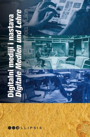 Digitalni mediji i nastava = Digitale Medien und Lehre