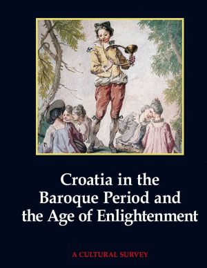 Croatia in the Baroque Period and the Age of Enlightenment