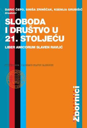 Sloboda i društvo u 21. stoljeću – liber amicorum Slaven Ravlić