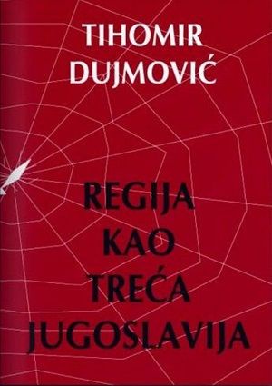 Regija kao Treća Jugoslavija