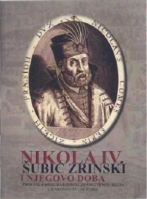 Nikola IV. Šubić Zrinski i njegovo doba
