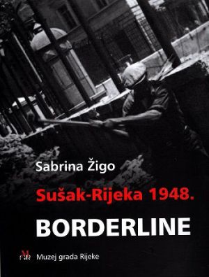 Sušak-Rijeka 1948. : borderline