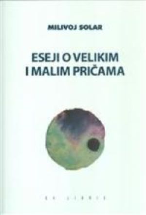 Eseji o velikim i malim pričama
