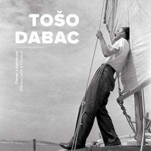 Tošo Dabac: Flaner s kamerom = Flâneur with a camera