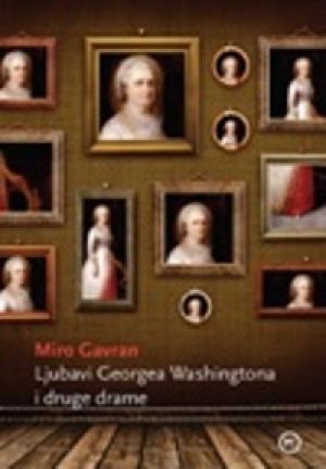Ljubavi Georgea Washingtona i druge drame