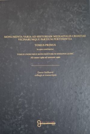 Monumenta varia ad historiam mediavalis Croatiae vicinarumque partium pertinentia I = Razni spomenici koji se odnose na povijest srednjovjekovne Hrvatske i okolnih krajeva 1