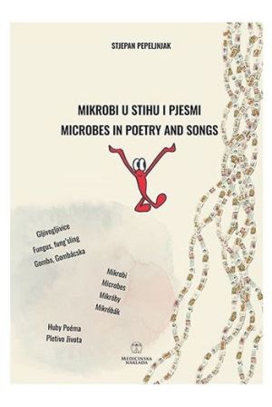 Mikrobi u stihu i pjesmi = Microbes in poetry and songs