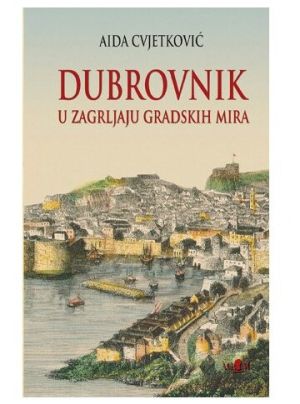 Dubrovnik : u zagrljaju gradskih mira