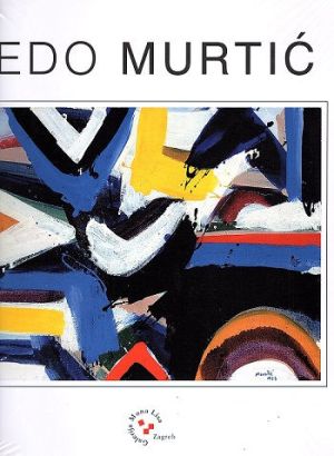 Edo Murtić : izložba 99 godina