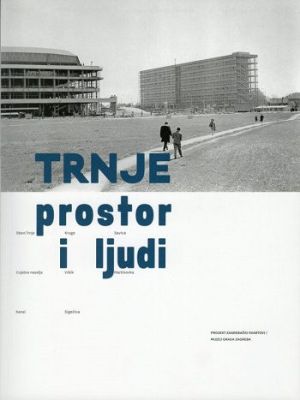 Trnje - prostor i ljudi