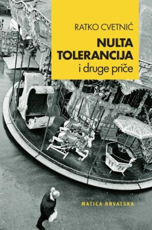 Nulta tolerancija i druge priče