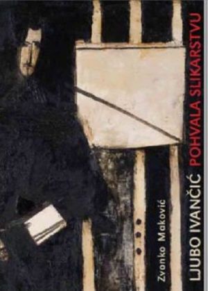 Ljubo Ivančić: Pohvala slikarstvu