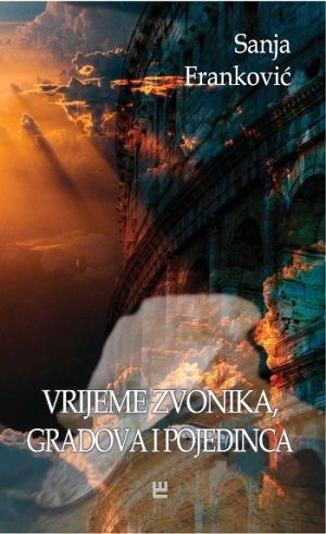 Vrijeme zvonika, gradova i pojedinca