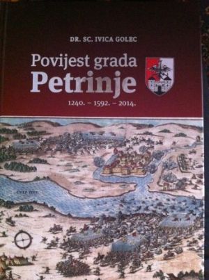 Povijest grada Petrinje: 1240. - 1592. - 2014.