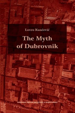The Myth of Dubrovnik (Ragusa)