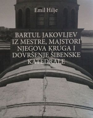 Bartul Jakovljev iz Mestre, majstori njegova kruga i dovršenje šibenske katedrale