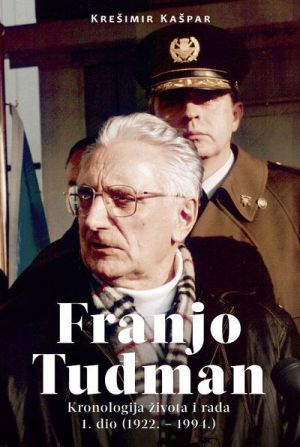 Franjo Tuđman : kronologija života i rada : Svezak 1 : (1922. - 1994.)